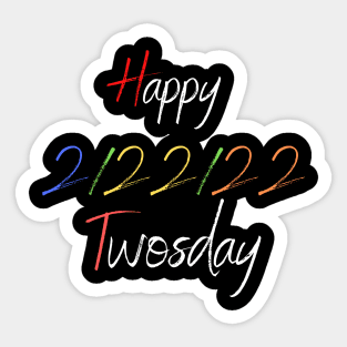 Happy 2/22/22 Twosday Tuesday February 22nd 2022 School Sticker